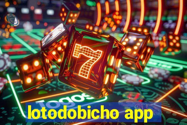 lotodobicho app
